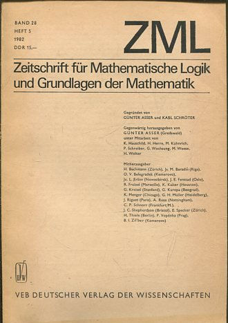 ZEITSCHRIFT FUR MATHEMATISCHE LOGIK UND GRUNDLAGEN DER MATHEMATIK BAND 28, HEFT 5.